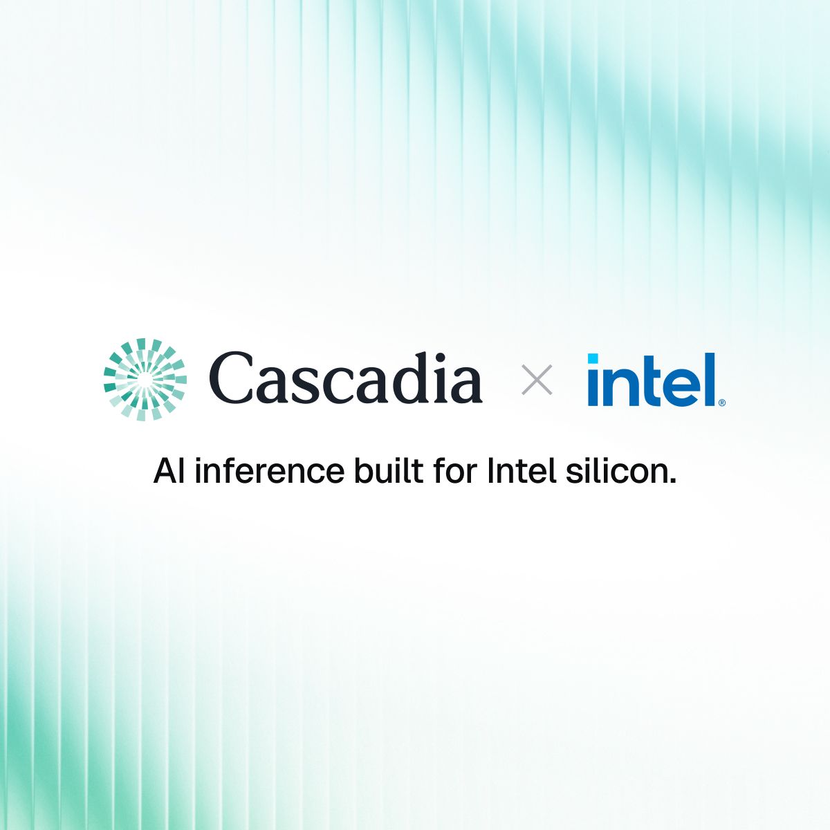 Cascadia and Intel logos side by side above the line "AI inference built for Intel silicon."