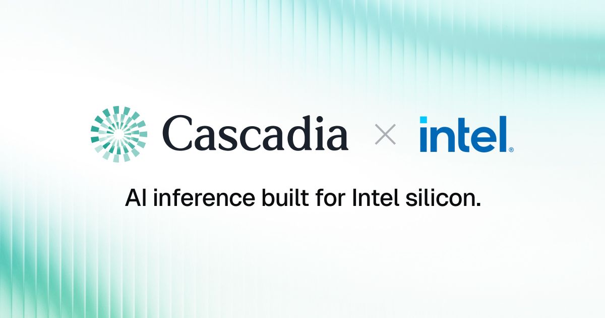 Cascadia and Intel logos side by side above the line "AI inference built for Intel silicon."